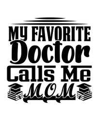 MY FAVORITE DOCTOR CALLS ME MOM svg