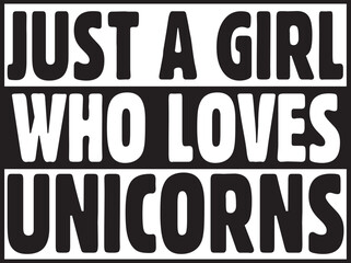 Obraz premium just a girl who loves unicorns.eps File, Typography t-shirt design