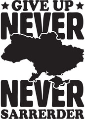 Never Give up Never Sarrerder.eps File, Typography t-shirt design