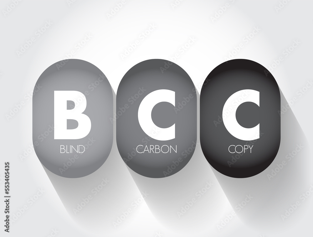 Poster bcc blind carbon copy - allows the sender of a message to conceal the person entered in the bcc fiel