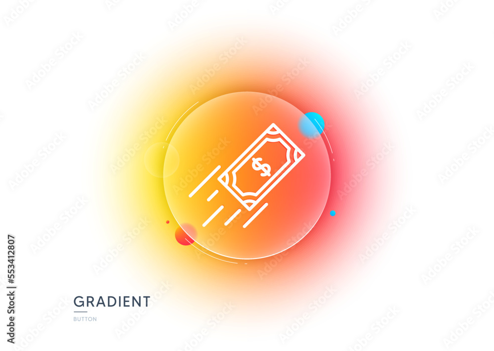 Poster fast payment line icon. gradient blur button with glassmorphism. dollar exchange sign. finance symbo
