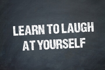 Fototapeta na wymiar learn to laugh at yourself 