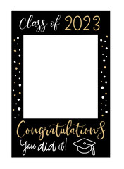 Graduate photo booth frame. Props with Class of 2023. Selfie frame. Kit for graduation party. Decorations party supplies. Graduation party photo booth frame. Gold and black vector illustration.