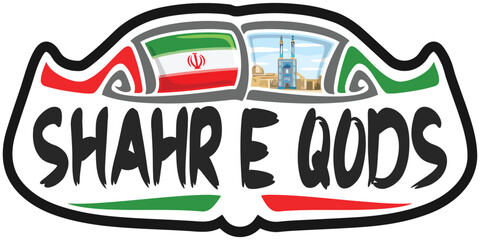Shahr e Qods Iran Flag Travel Souvenir Sticker Skyline Landmark Logo Badge Stamp Seal Emblem EPS