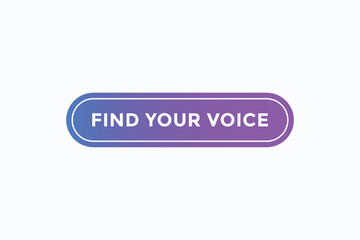 find your voice button vectors. sign label speech bubble find your voice
