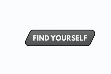 find yourself button vectors. sign label speech bubble find yourself
