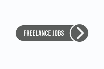 freelance jobs button vectors. sign label speech bubble freelance jobs
