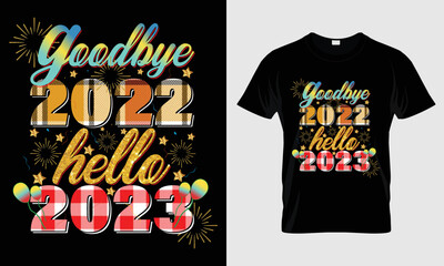 Obraz premium Goodbye 2022 hello 2023 Happy New Year Typography T-shirt Design Template 