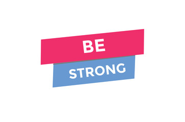 Be strong button web banner template Vector Illustration
