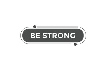 Be strong button web banner template Vector Illustration
