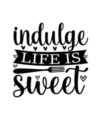 indulge life is sweet svg