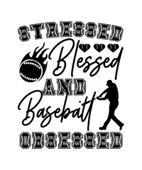 stressed blessed and baseball obsessed svg
