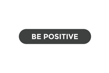 Be positive button web banner template Vector Illustration
