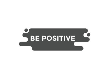 Be positive button web banner template Vector Illustration

