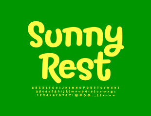 Vector bright poster Sunny Rest. Modern Playful Font. Artistic Alphabet Letters and Numbers set