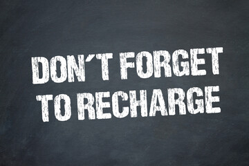 Obraz premium don´t forget to recharge