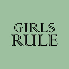 Girls Rule typographic slogan for t-shirt prints, posters and other uses.