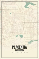 Obraz premium Retro US city map of Placentia, California. Vintage street map.