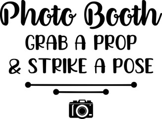 Photo booth grab a prop and strike a pose,
Wedding SVG Design, Wedding Sign SVG Design