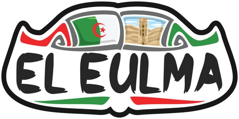 El Eulma Algeria Flag Travel Souvenir Sticker Skyline Landmark Logo Badge Stamp Seal Emblem Coat of Arms Vector Illustration SVG EPS