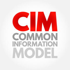 CIM Common Information Model - open standard that defines how managed elements in an IT environment and relationships between them, acronym text concept background
