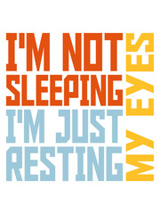 im not sleeping Zitat 