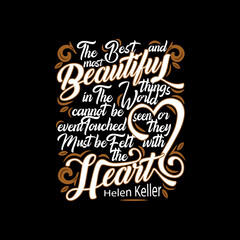 The best and most beautiful things in the world. Motivational Quote