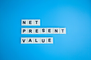 letters of the alphabet with NPV or net present value. the concept of business value
