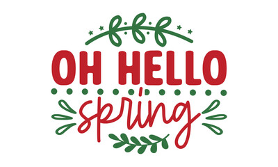 Oh hello spring svg, Easter svg, Easter quotes design illustration on svg hand drawn, Happy Easter modern brush calligraphy, Stock vector typography label isolated EPS 10