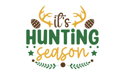 Fototapeta premium It's hunting season svg, Easter svg, Easter quotes design illustration on svg hand drawn, Happy Easter modern brush calligraphy, Stock vector typography label isolated EPS 10