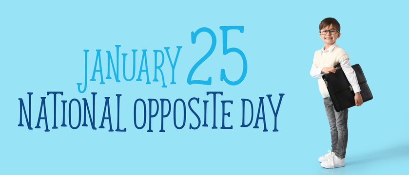 Cute little businessman with briefcase and text JANUARY 25, NATIONAL OPPOSITE DAY on light blue background