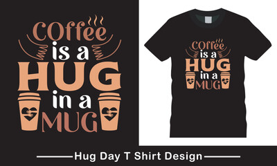 About Hug Day T Shirt Design, Hug Typography Vector T Shirt Graphic