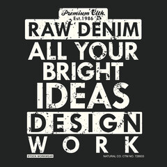 Raw denim vintage typography for t-shirt stamp, tee print, applique, fashion slogan, badge, label clothing, jeans, or other printing products. Vector illustration.