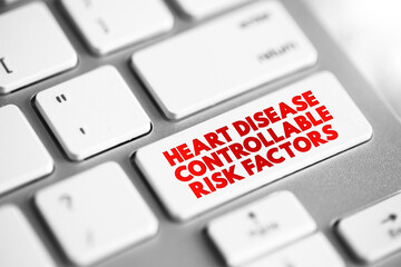 Heart Disease Controllable Risk Factors text concept button on keyboard for presentations and reports