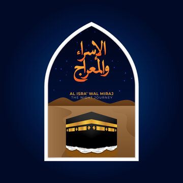 Isra miraj illustration with desert, kaaba, and al isra wal miraj text in arabic