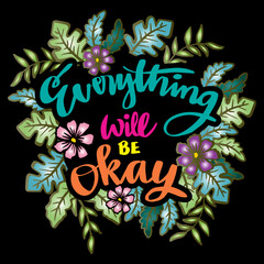 Everything will be okay hand lettering. Poster quotes.