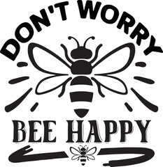 Don't Worry Bee Happy