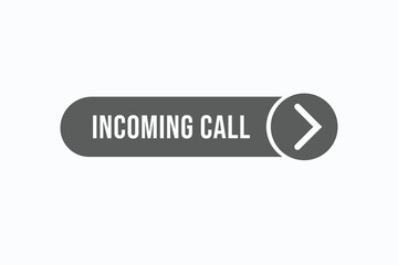 incoming call button vectors. sign label speech bubble incoming call
