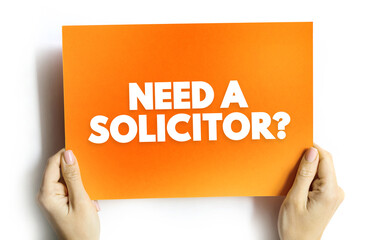 Need a Solicitor? text quote, concept background