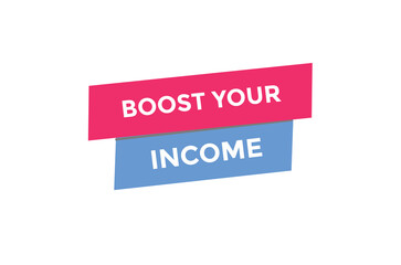 Boost your income button web banner template. Vector Illustration
