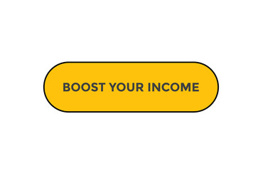 Boost your income button web banner template. Vector Illustration
