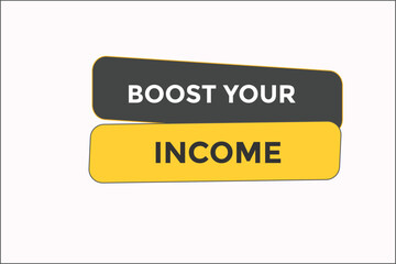 Boost your income button web banner template. Vector Illustration
