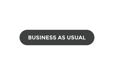  Business as usual button web banner template. Vector Illustration
