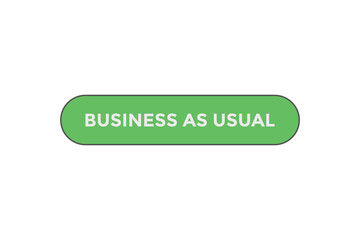  Business as usual button web banner template. Vector Illustration
