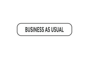  Business as usual button web banner template. Vector Illustration
