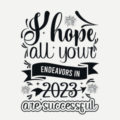 Happy new year svg quotes design, new year typography t-shirt design, SVG cut files