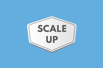 scale up text Button. scale up Sign Icon Label Sticker Web Buttons
