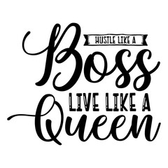 Hustle like a boss Live like a Queen svg
