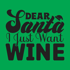 Dear Santa I Just Want Wine