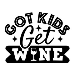 Got Kids Get Wine
